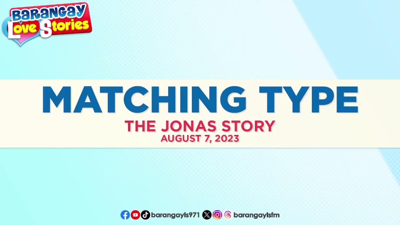 MATCHING TYPE - JONAS | Papa Dudut | Barangay Love Stories