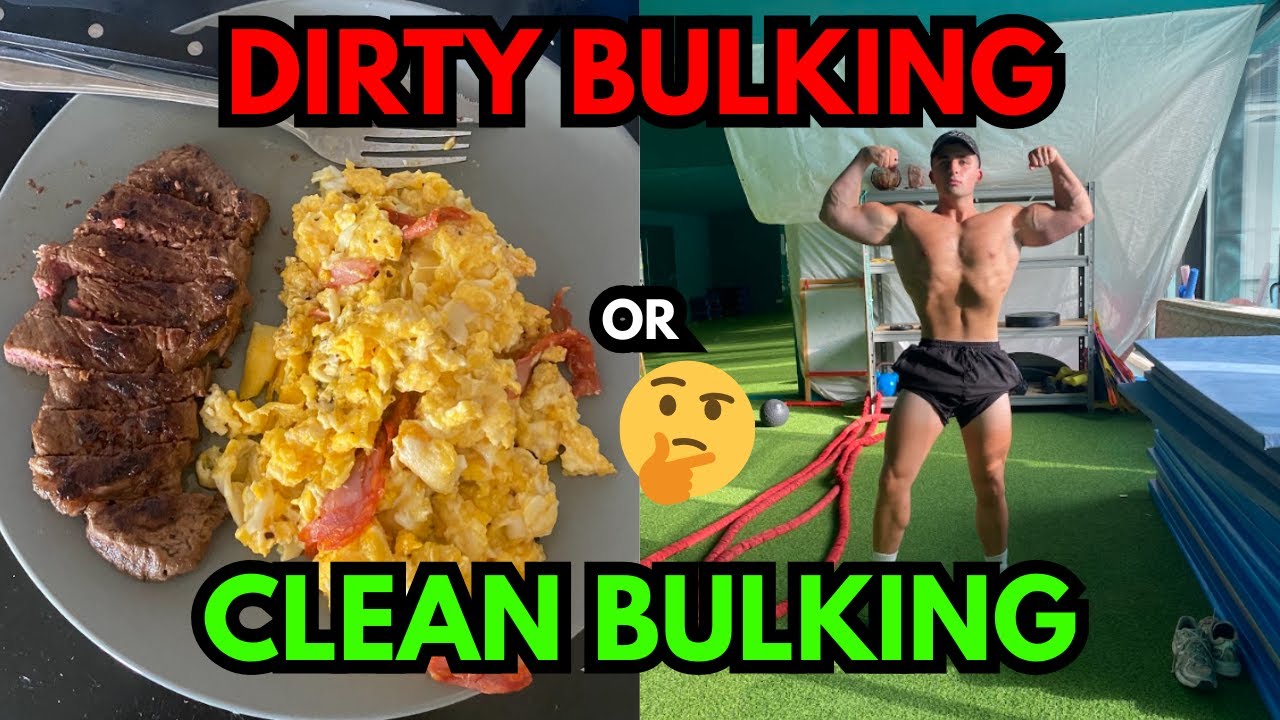 Dirty vs Clean Bulking | What's Better?