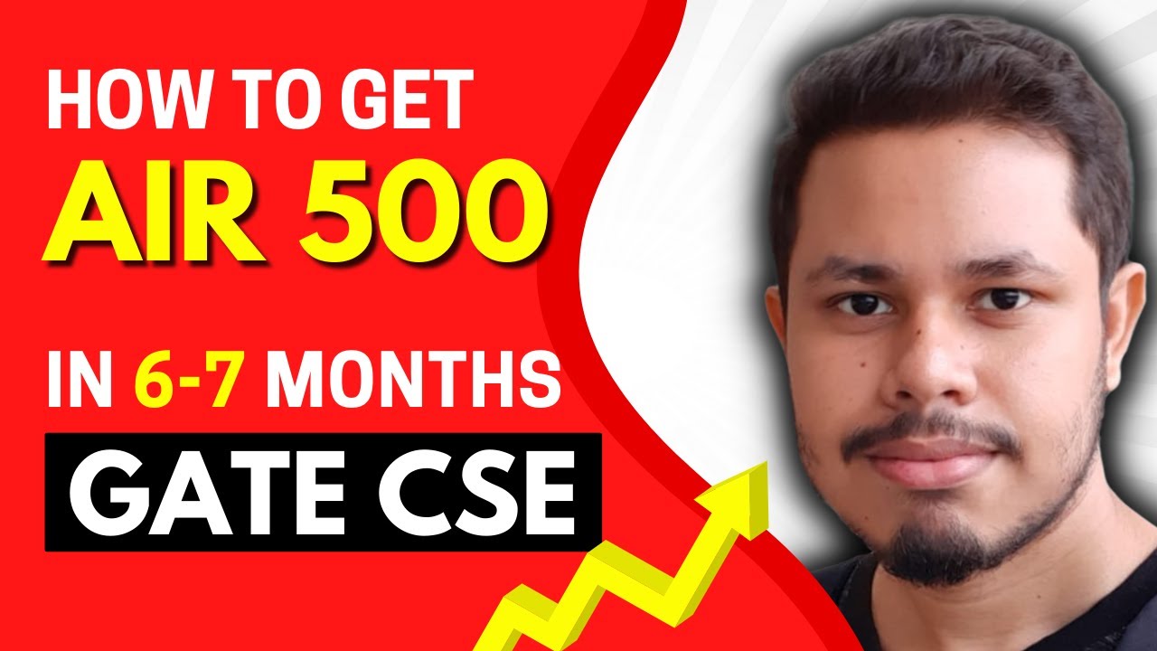 How to get under AIR 500 in last 6-8 months | GATE CSE 2023