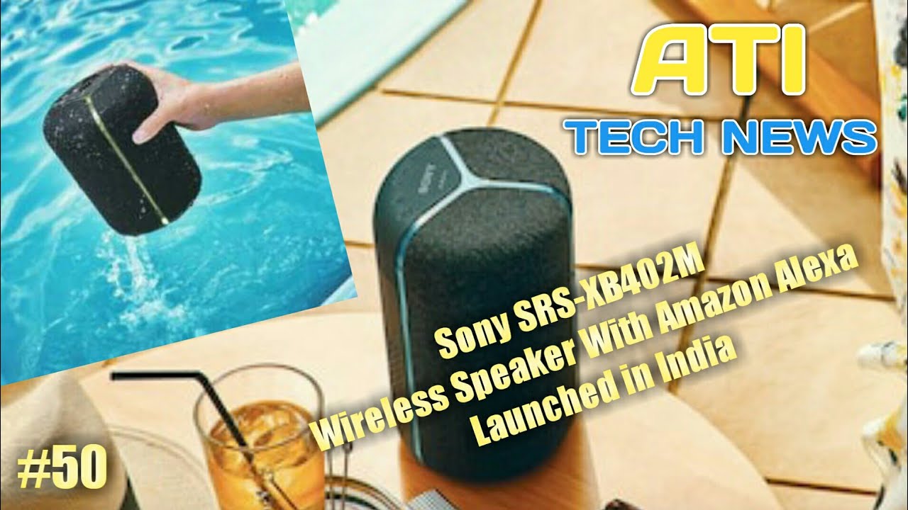 Sony SRS-XB402M Wireless Speaker  Launched in India | Technews 50 | Auto Tech Info