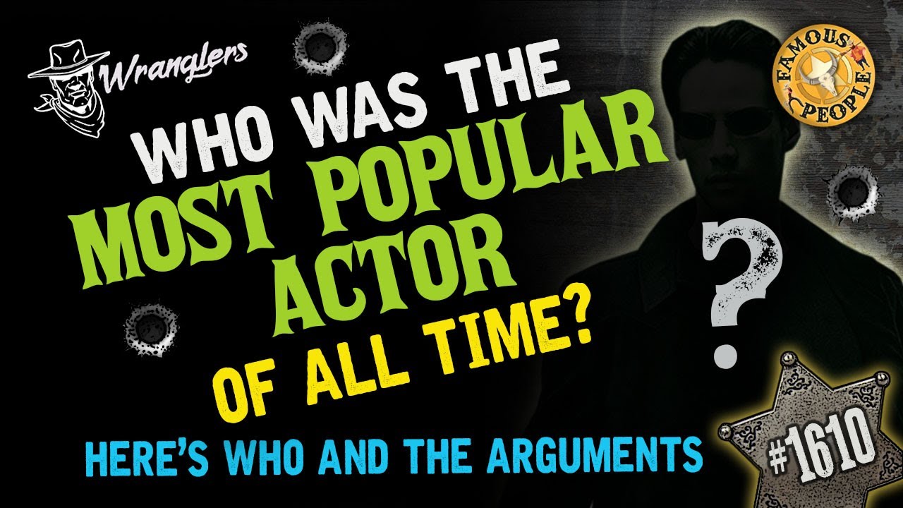 Who was the Most Popular Actor of all time? Here’s Who and the Arguments