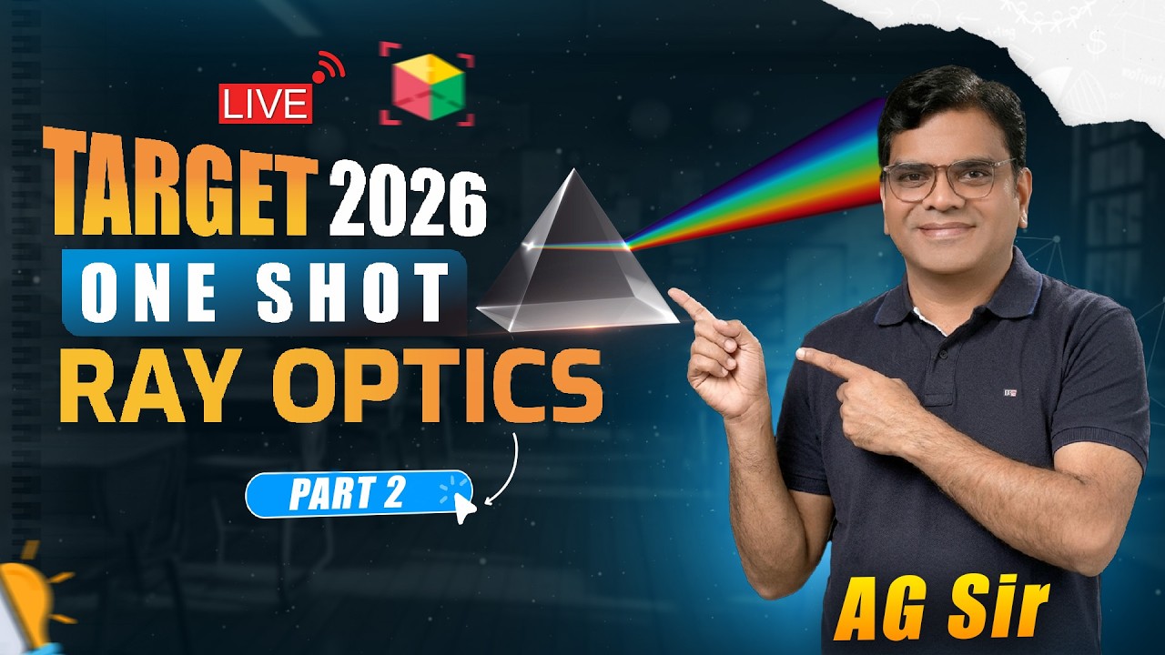 Ray Optics One Shot Start | Part 2 | NEET 2026 Physics | Ashish Gupta (AG Sir)
