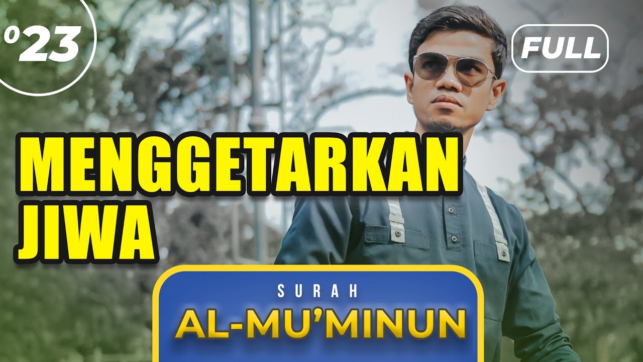 Surah AL-MUMINUN (FULL) - Muzammil Hasballah