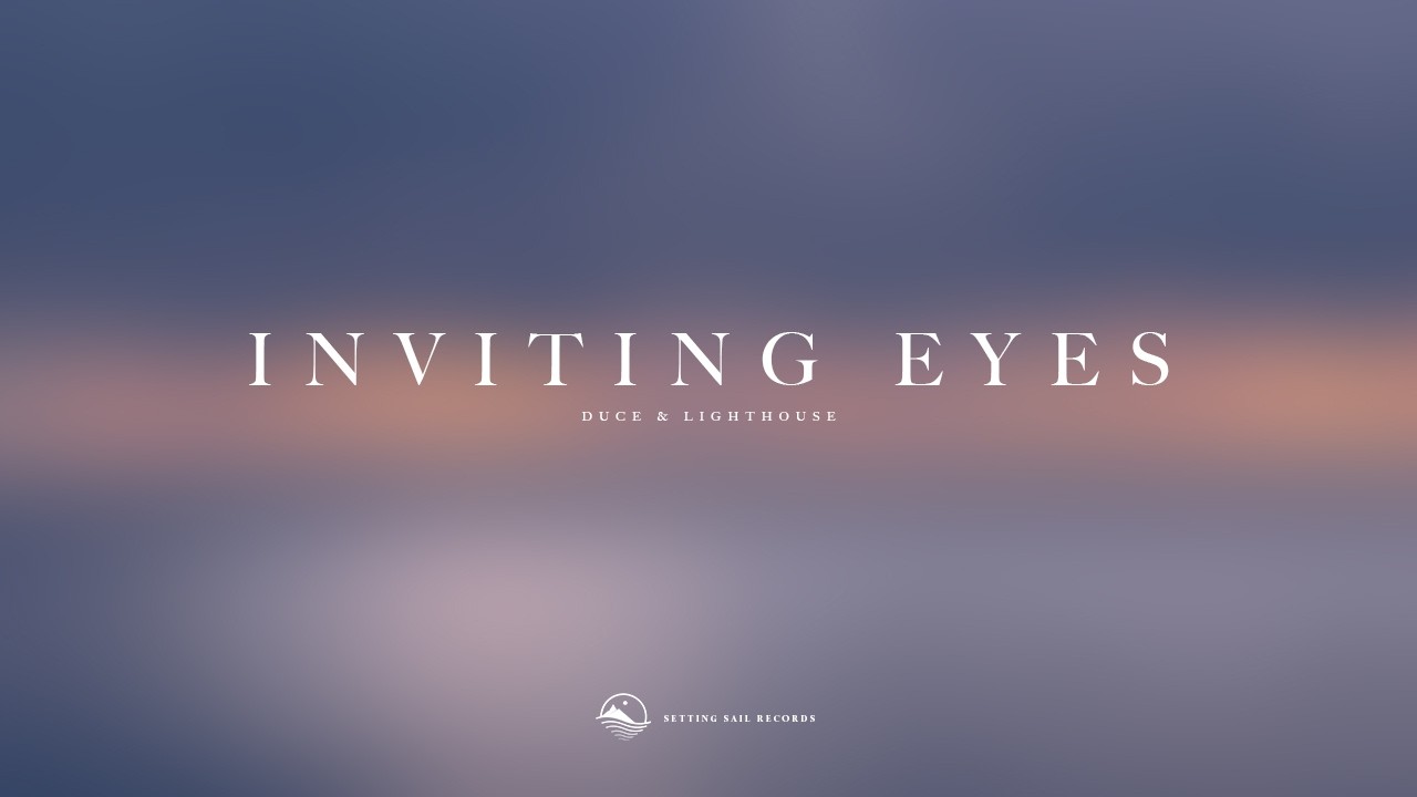 Duce & Lighthouse - Inviting Eyes