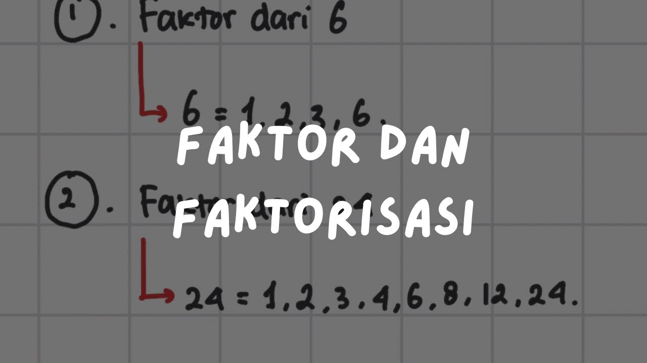 🦿 Langkah 015: Faktor dan Faktorisasi | Fundamental Matematika Alternatifa