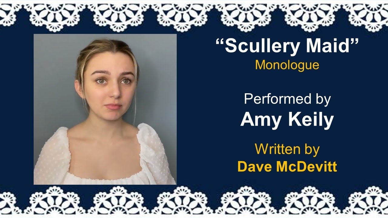 Scullery Maid - Monologue - Performed by Amy Keily - Written by Dave McDevitt