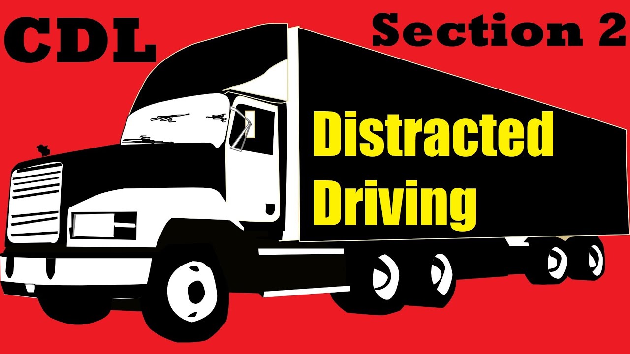 09 Distracted Driving Section 2.09 of the CDL Manual Read Along