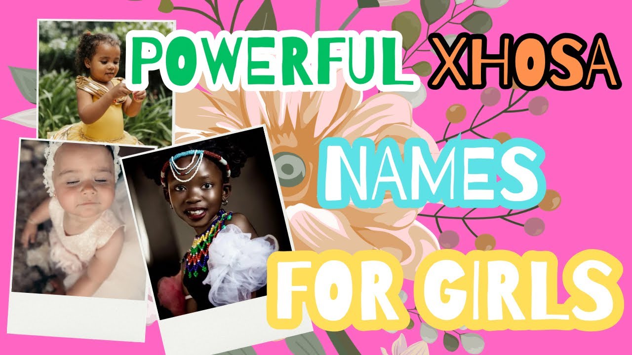 Powerful Xhosa Names For Girls