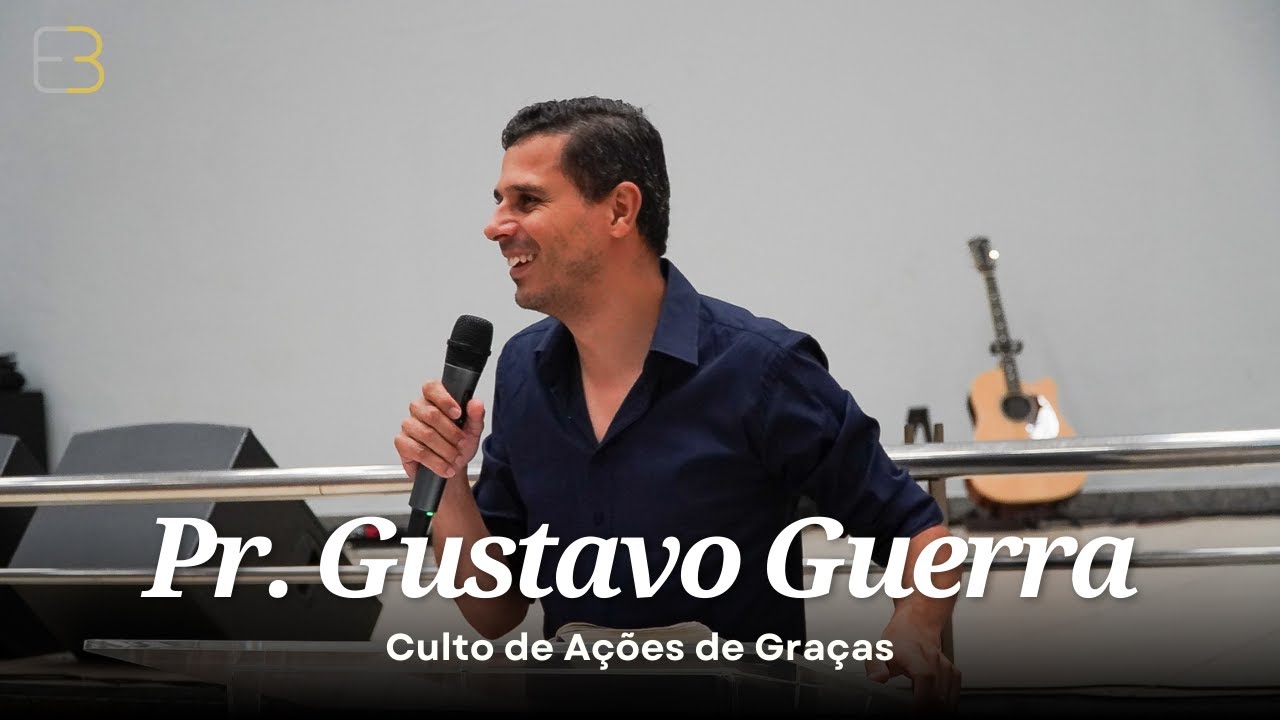 PR. GUSTAVO GUERRA - CULTO DE AÇÕES DE GRAÇAS - 18/01/2026