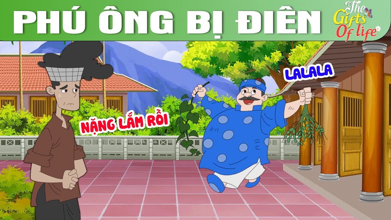 PHÚ ÔNG BỊ ĐIÊN - The Gift Of Life - Truyện Cổ Tích - Phim Hoạt Hình - Quà Tặng Cuộc Sống