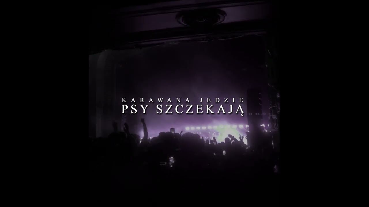 Akaw - Karawana Jedzie Psy Szczekają