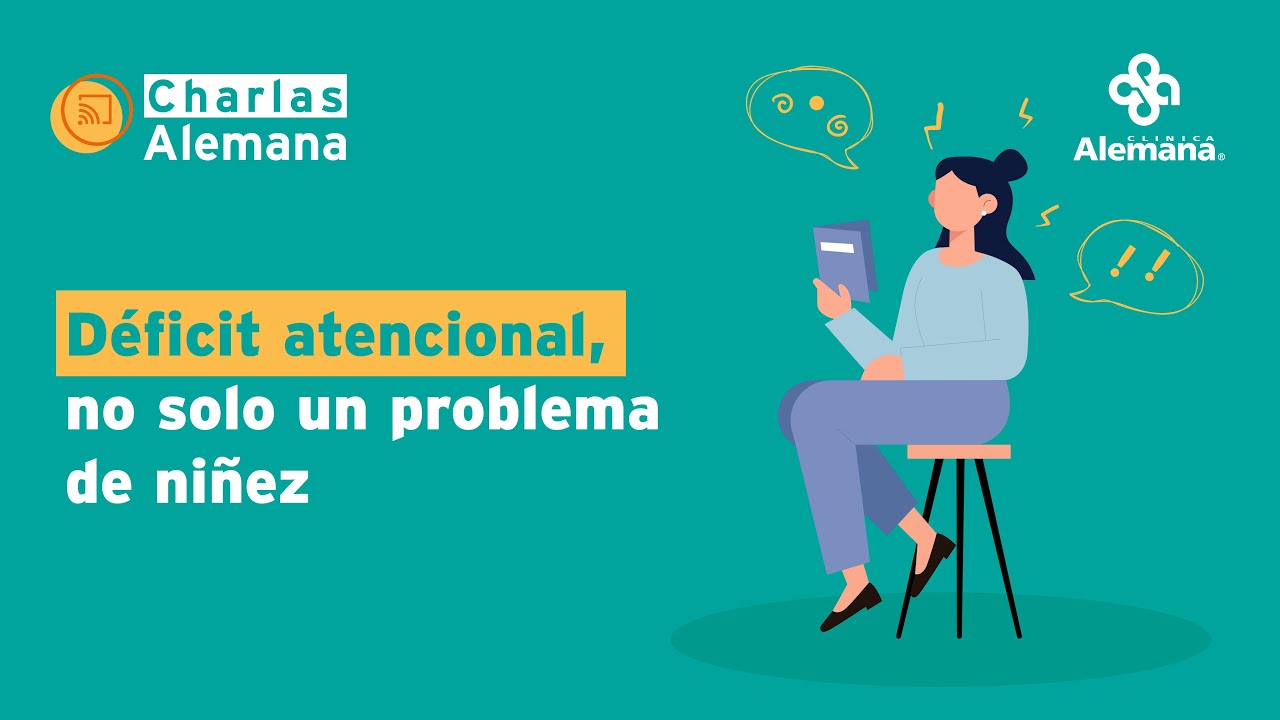Déficit atencional, no solo un problema de niñez | Clínica Alemana