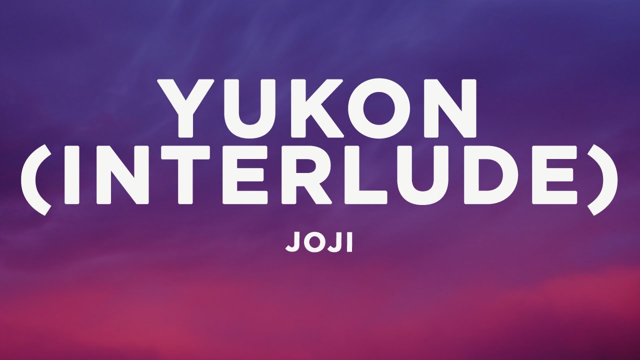 Joji - YUKON (INTERLUDE) (Lyrics)