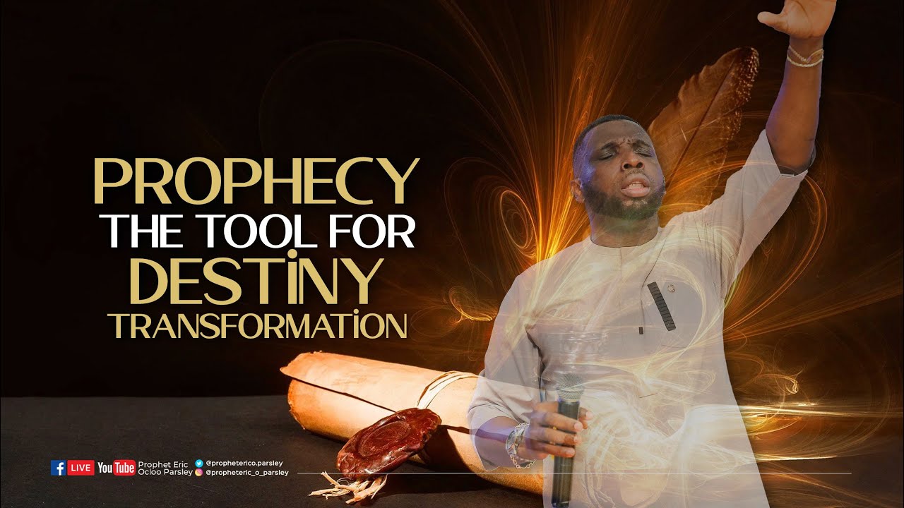 #PROPHECY-THE TOOL FOR DESTINY TRANSFORMATION || Prophet Eric O. Parsley🦅