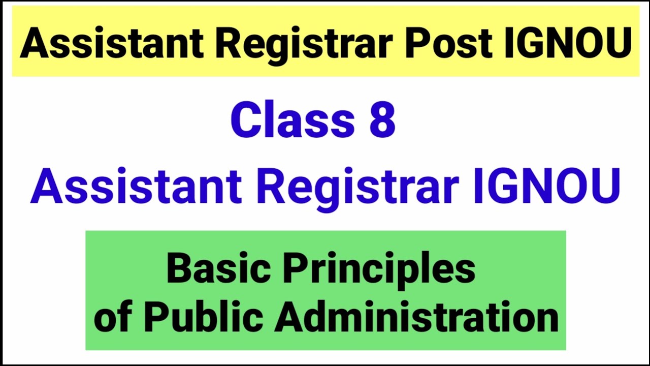 Class 8 Assistant Registrar Post IGNOU| Basic Principles of Public Administration IGNOU |IGNOU AR