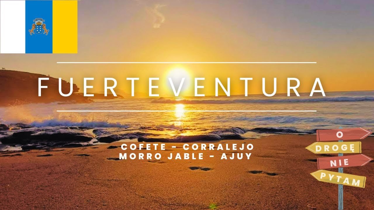 Fuerteventura | Cofete, Corralejo, Morro Jable, Ajuj | Wyspy Kanaryjskie/Canary Islands