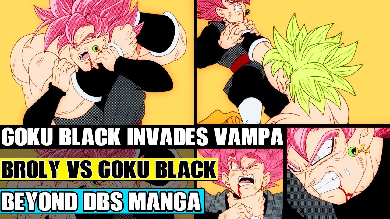 Beyond Dragon Ball Super: DBS Broly Vs Goku Black! Goku Black Invades Planet Vampa