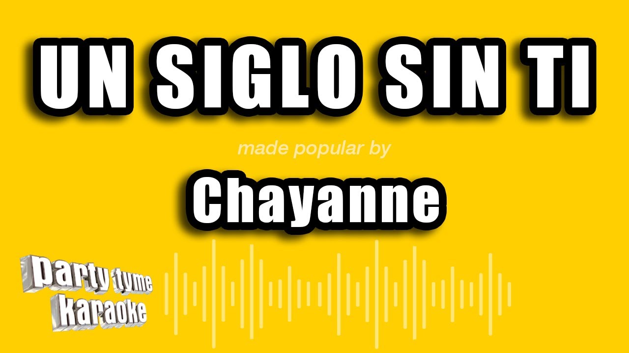 Chayanne - Un Siglo Sin Ti (Versión Karaoke)