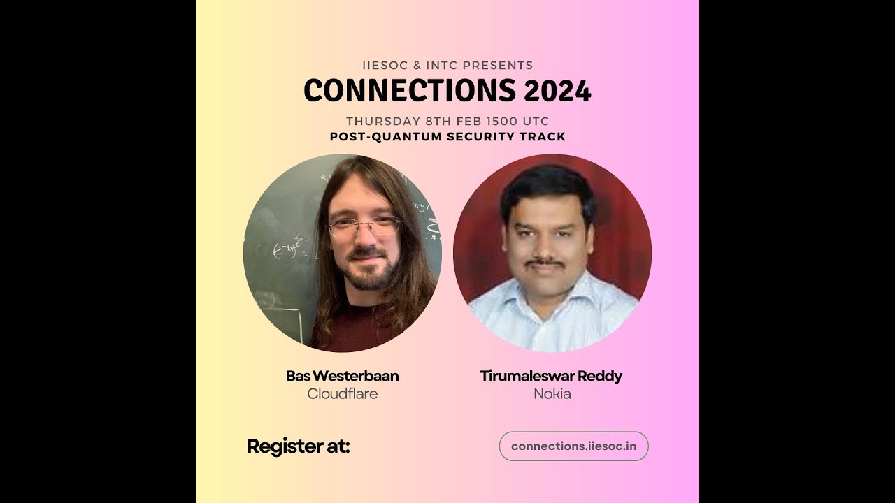 Connections 2024 Thursday 8th Feb 2024: Post Quantum Security
