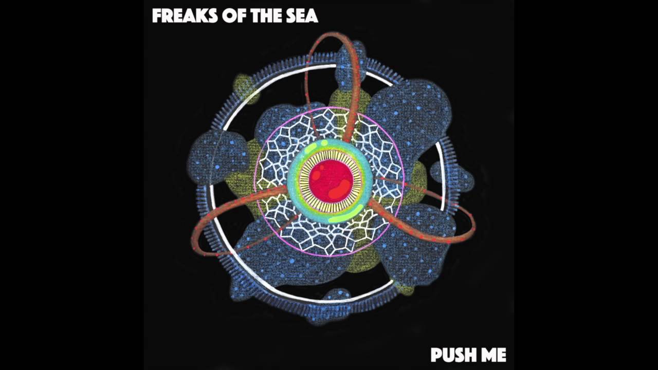Freaks of the Sea - Push Me