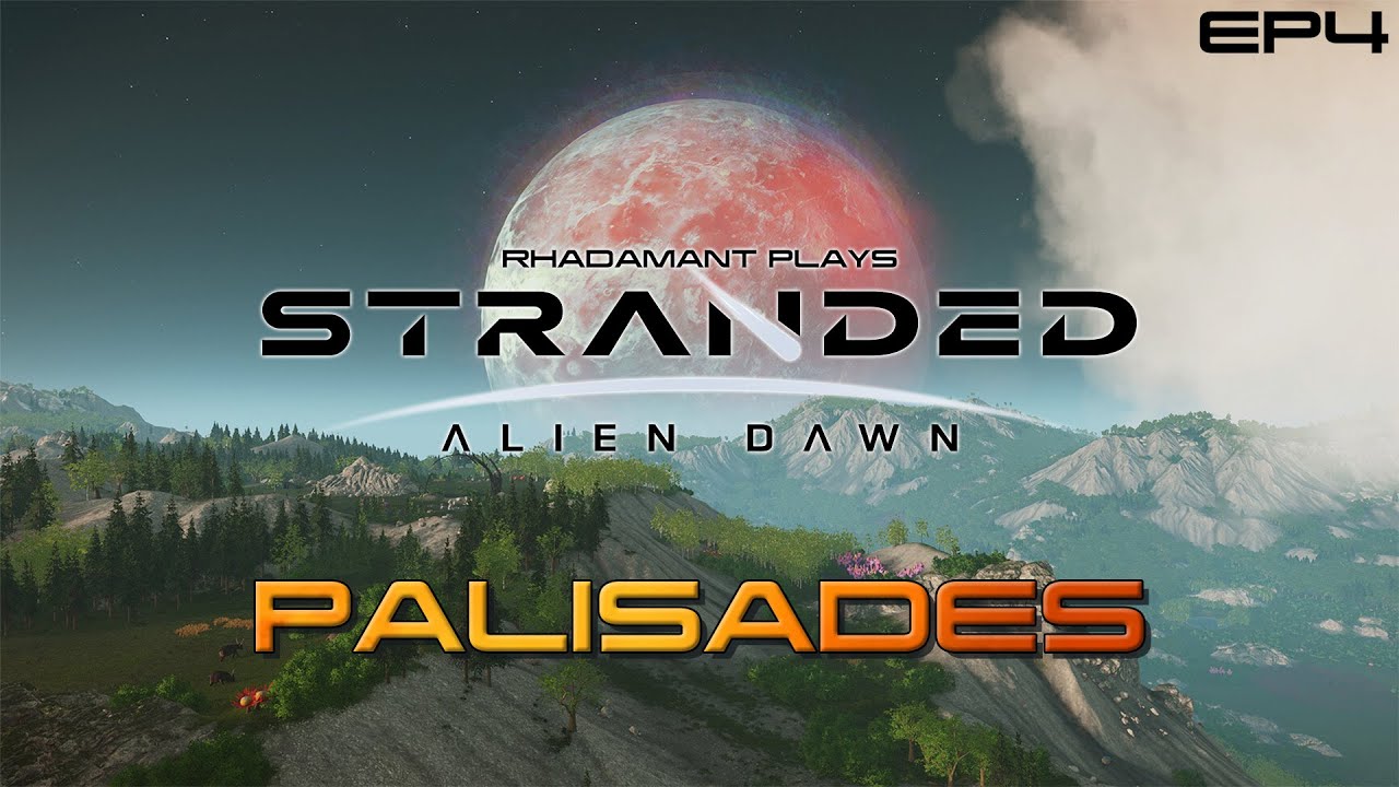 Stranded: Alien Dawn - Palisades // EP4