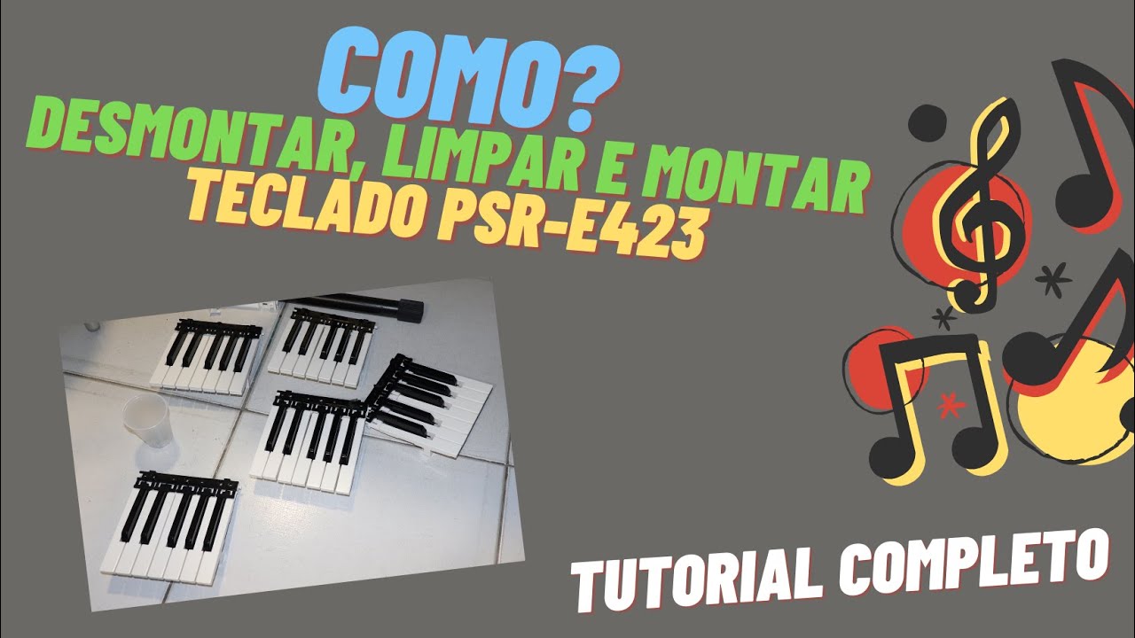 🛠 Como desmontar, limpar e montar o seu teclado PSR-E423 da YAMAHA