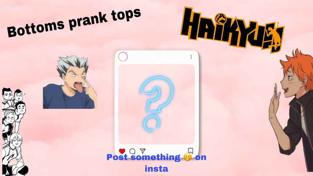 Haikyuu—post something 🤭😗 scandalous on Instagram//bottoms prank tops—/part2? #Haikyuu