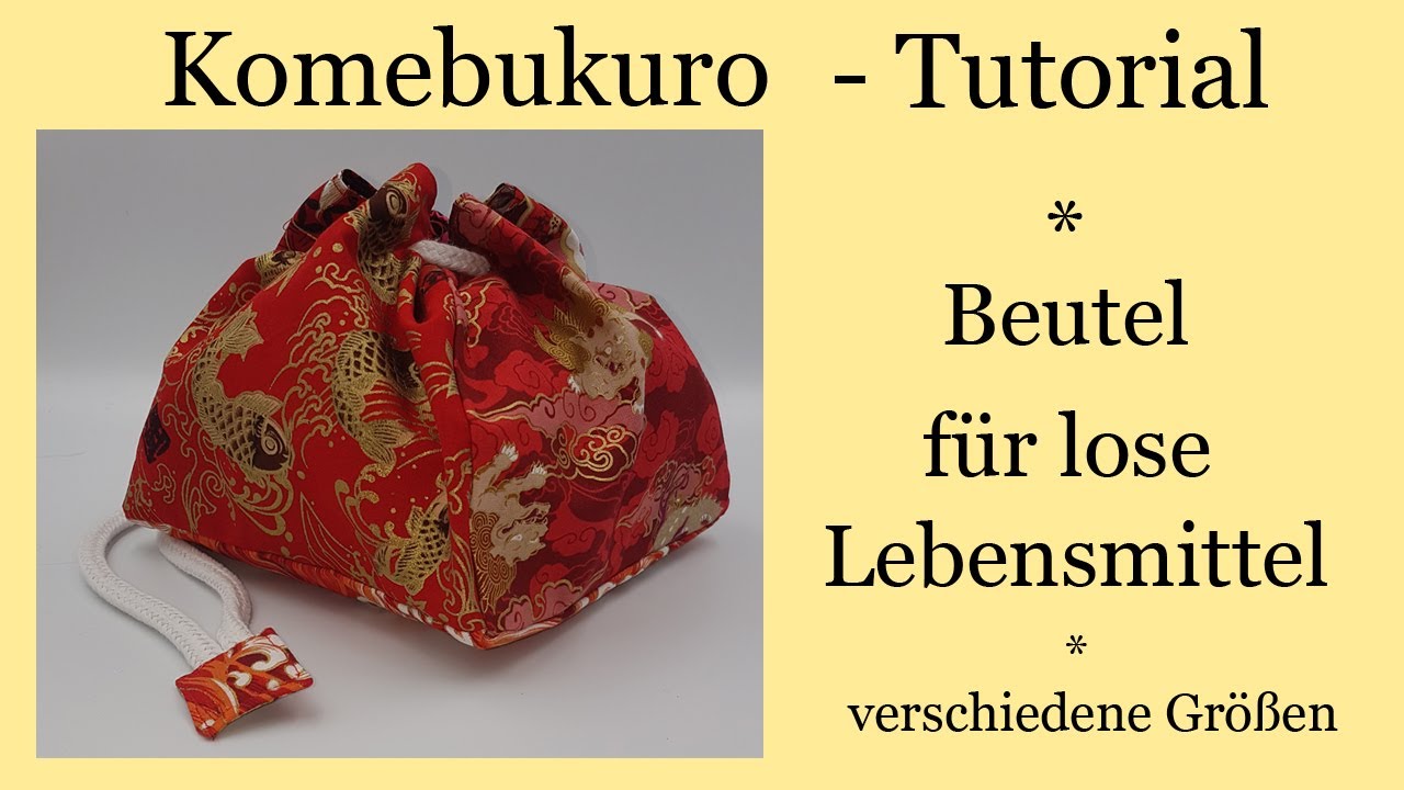 Komebukuro nähen - Tutorial - Beutel für lose Lebensmittel