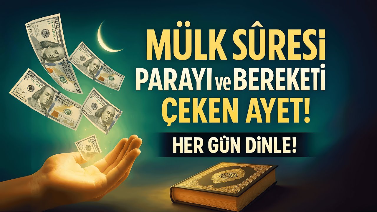 Bu Mülk Suresi Parayı ve Bereketi Çeken En Güçlü Kur’an Ayetidir – Her Gün Dinle!