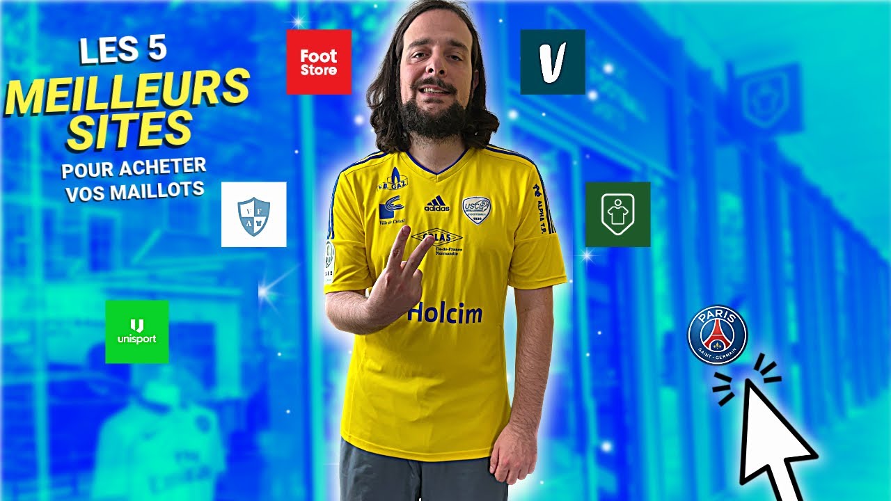 LES 5 MEILLEURS SITES POUR ACHETER VOS MAILLOTS