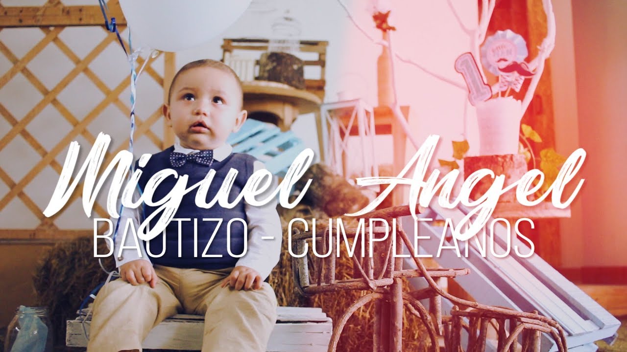 MIGUEL ANGEL - BAUTIZO Y CUMPLEAÑOS