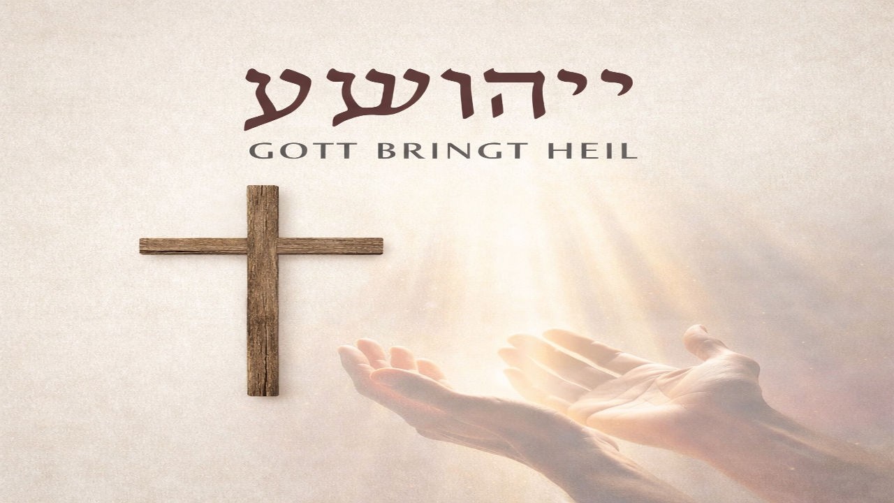 Yeshua | Gott bringt Heil! | Dein Name ist Rettung