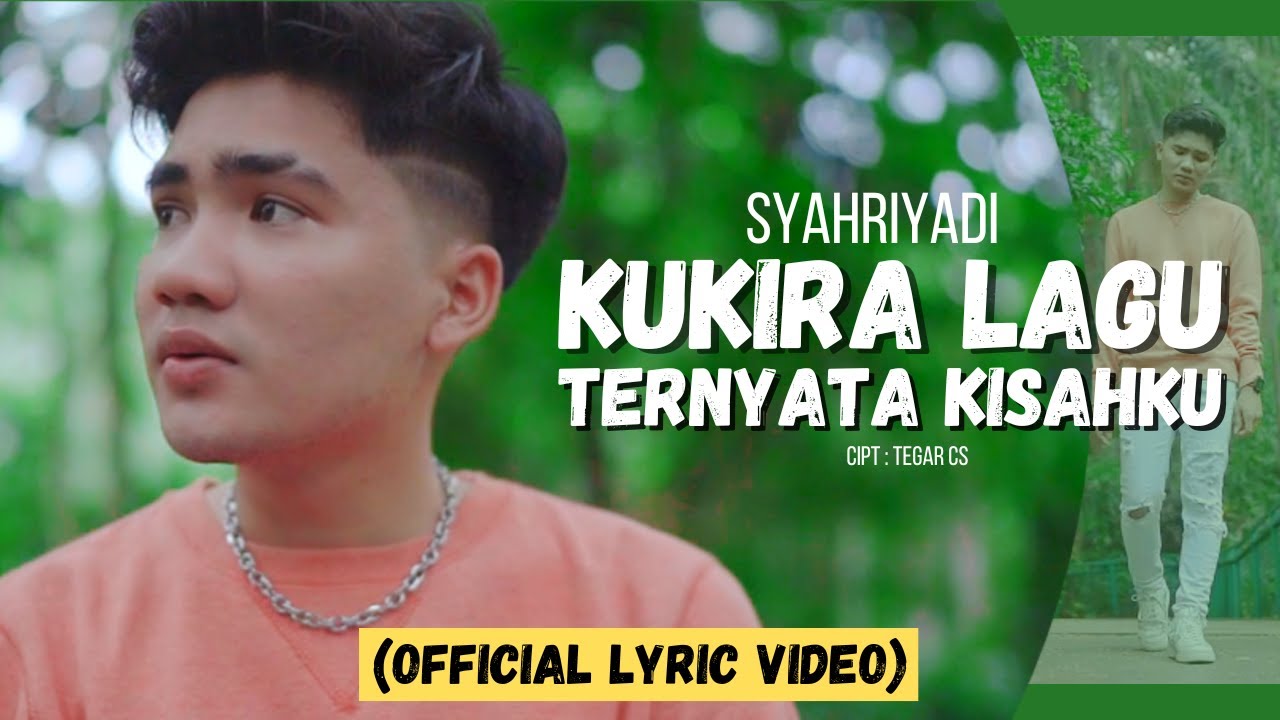 Syahriyadi  - Kukira lagu Ternyata Kisahku (Official Lyric Video)