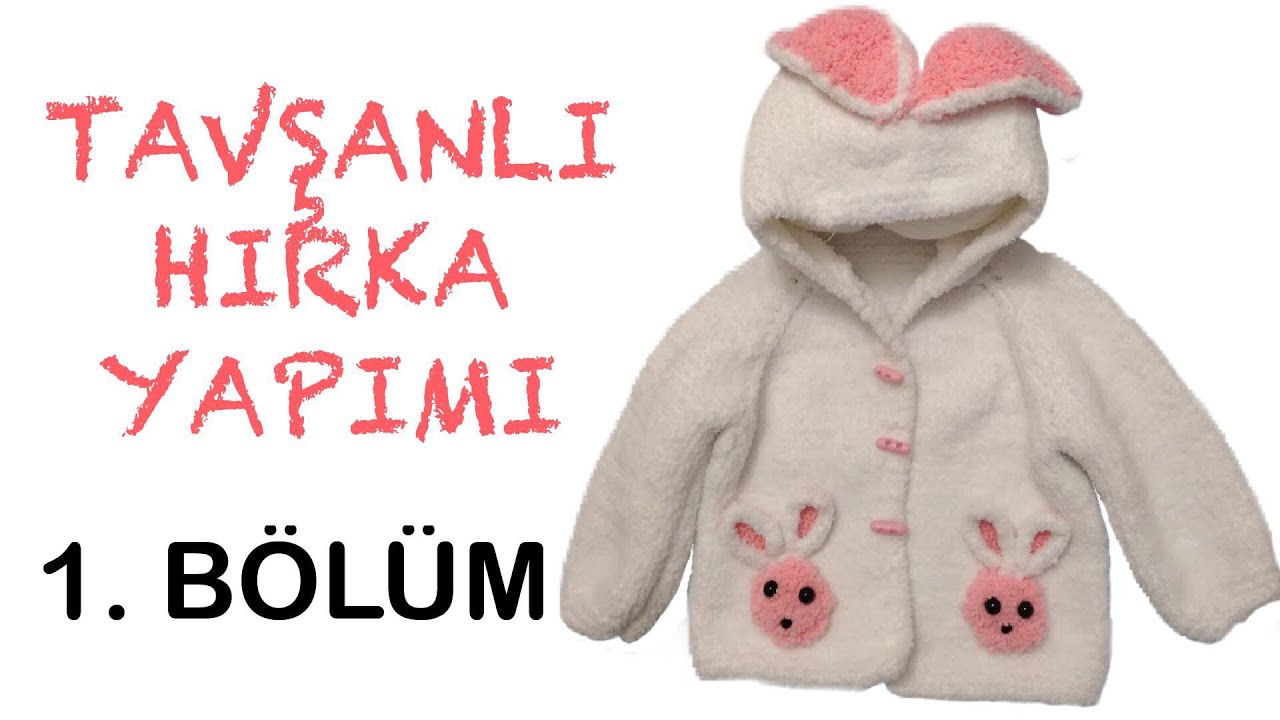 Tavşanlı Hırka Yapımı - 1. Bölüm: Hırka