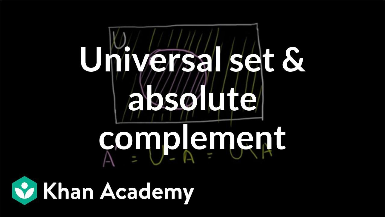 Universal set and absolute complement | Probability and Statistics | Khan Academy