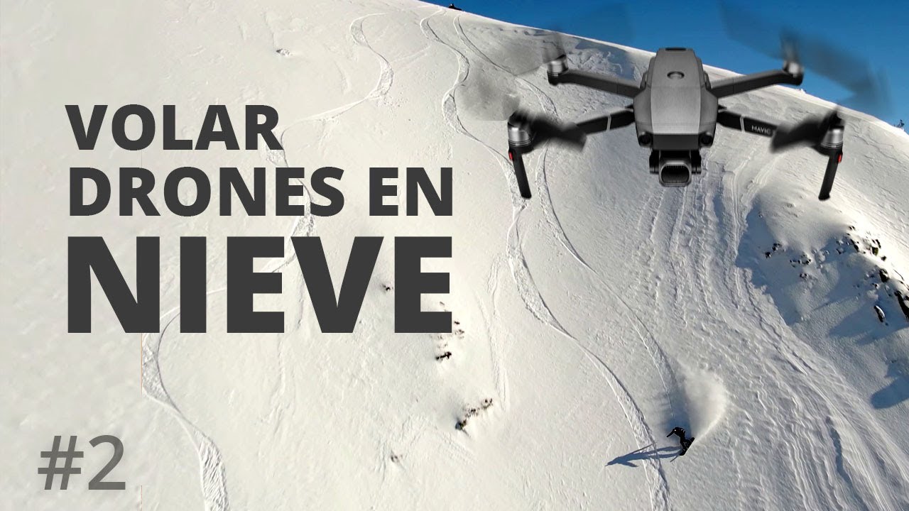 Trucos y Consejos para VOLAR DRONES EN NIEVE y ALTA MONTAÑA