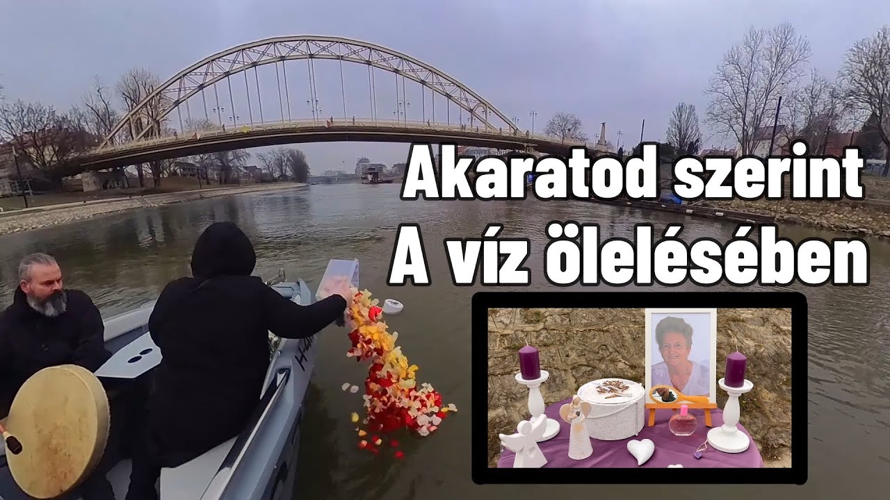Anyukám vízi búcsúztatása akarata szerint a víz ölelésében | Vízi temetés Győr