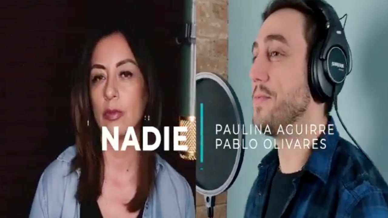 Paulina Aguirre Ft. Pablo Olivares - Nadie