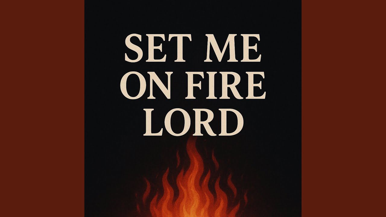 Set Me on Fire Lord