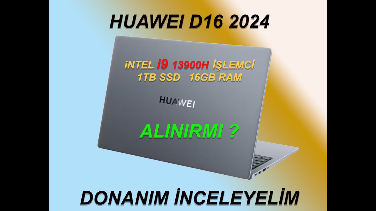 HUAWEİ Matebook D16 2024 İ9 - Söktük, inceledik - Kral çıplak -