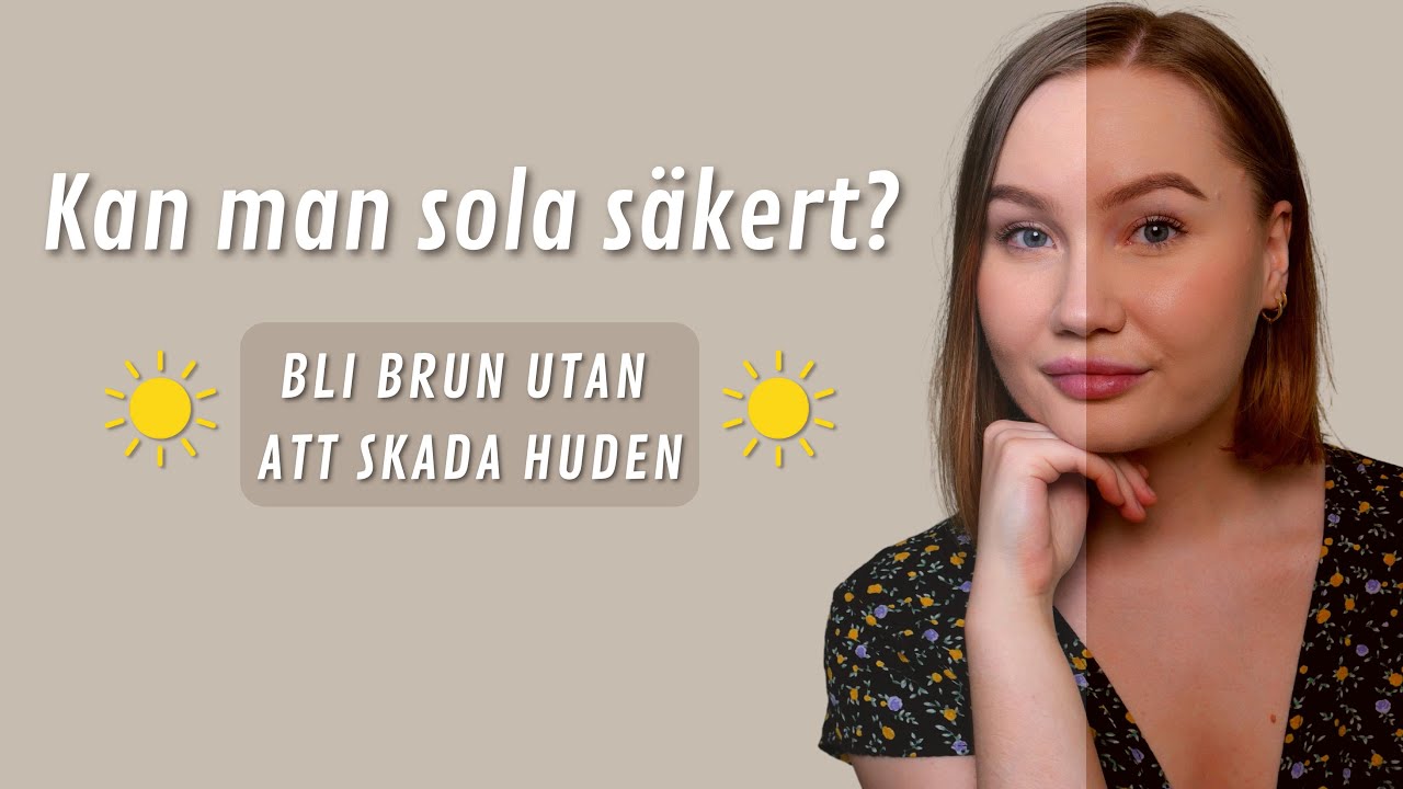 Kan man sola säkert? Bygga upp sin bränna?
