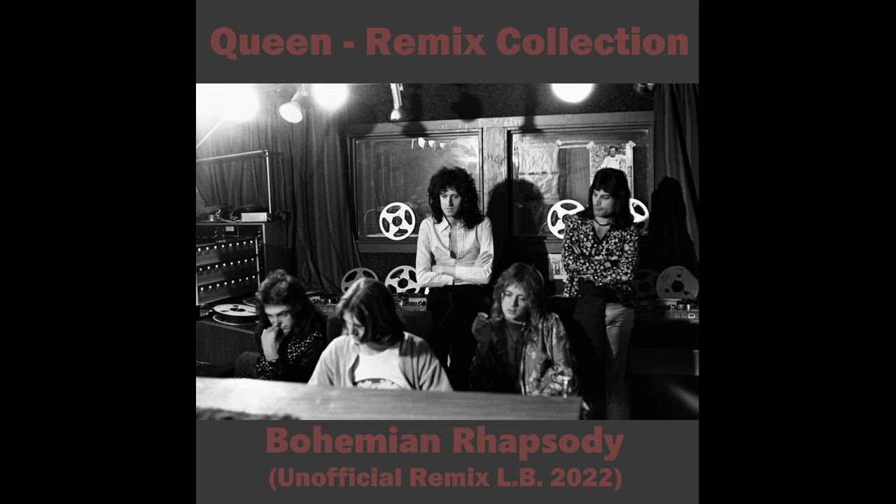 Queen - Bohemian Rhapsody (Remix L.B. 2022 Unofficial)
