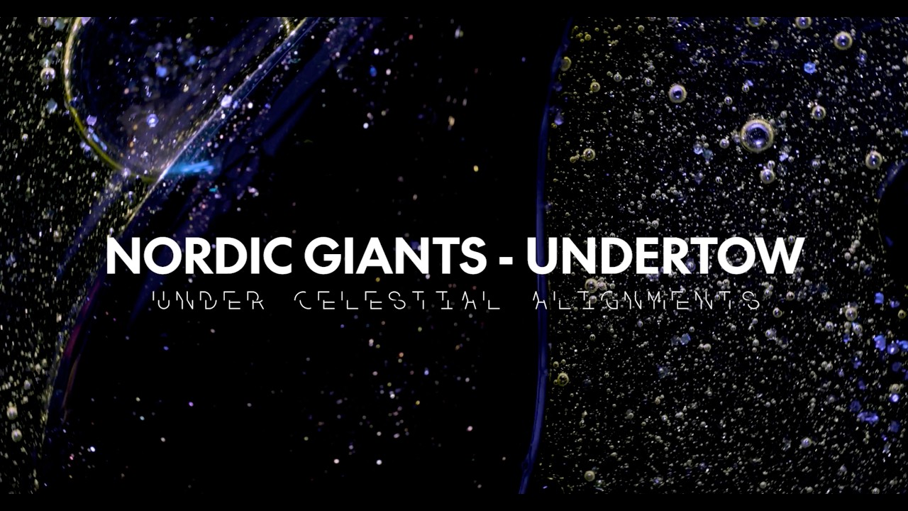 NORDIC GIANTS - UNDERTOW (Under Celestial Alignments)