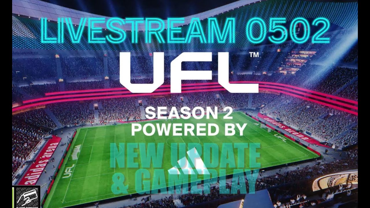 UFL Live Stream | New Update & Gameplay