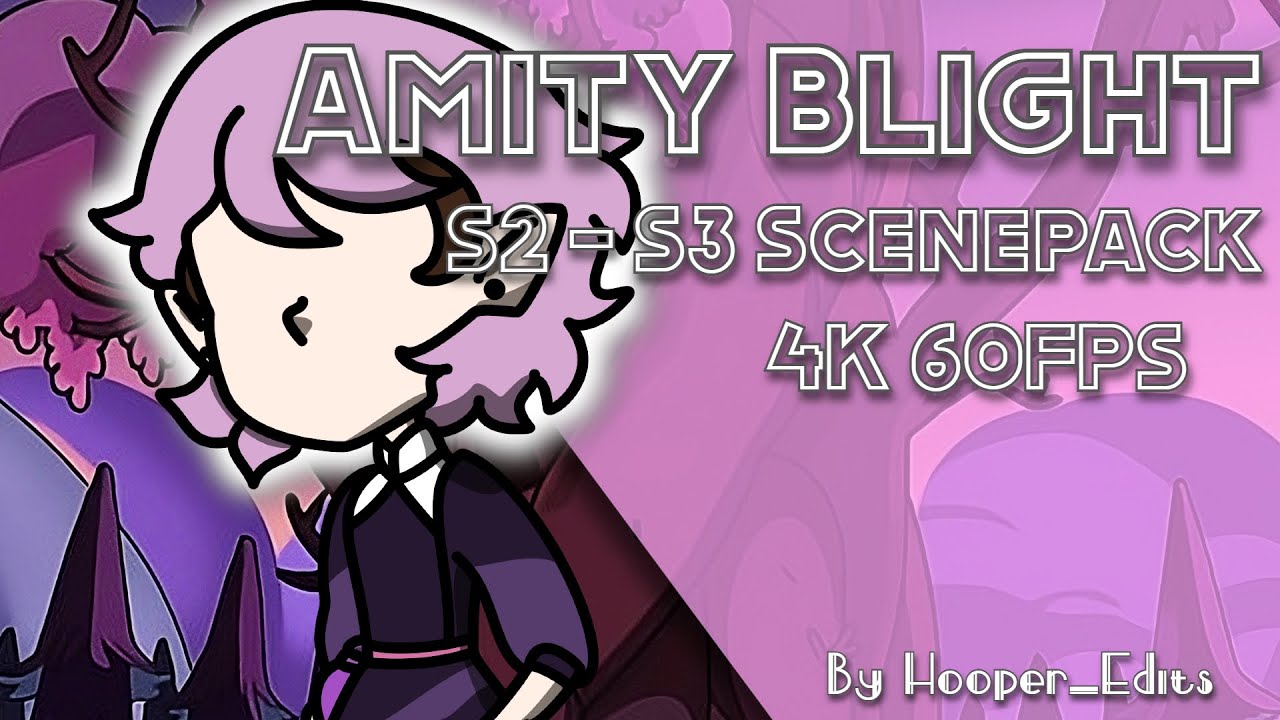 Amity Blight Scenepack for Edits | 4K 60FPS