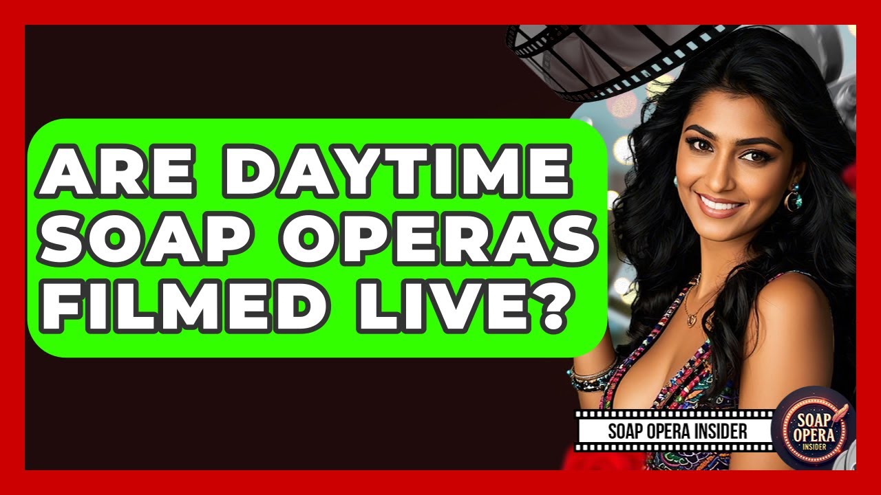 Are Daytime Soap Operas Filmed Live? - Soap Opera Insider