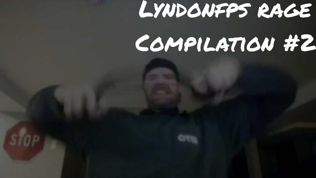 LyndonFPS Rage Compilation Part #2