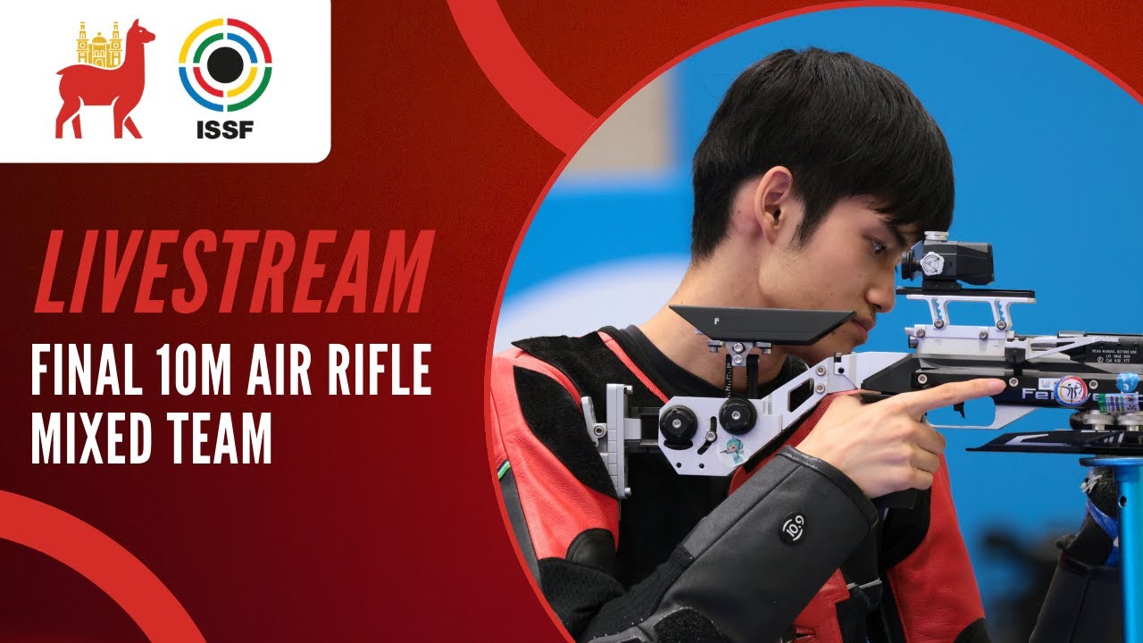 Livestream - 10m Air Rifle Mixed Team Final - ISSF World Cup Lima