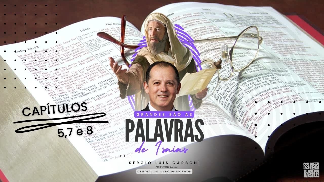 Grande são as palavras de Isaías (parte 3) - Sérgio L. Carboni
