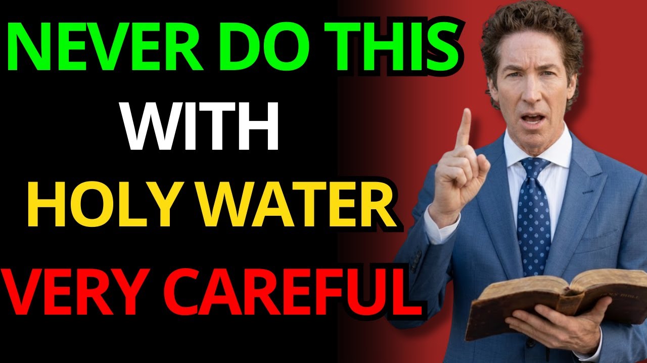NEVER DO IT WITH HOLY WATER, WARNS JOEL OSTEEN | Joel Osteen